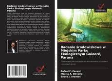 Copertina di Badanie środowiskowe w Miejskim Parku Ekologicznym Goioerê, Parana