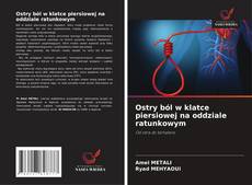 Copertina di Ostry ból w klatce piersiowej na oddziale ratunkowym