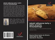Portada del libro de Jakość odżywcza tarty z jądra orzecha brazylijskiego