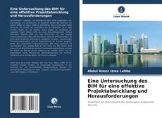Copertina di Eine Untersuchung des BIM für eine effektive Projektabwicklung und Herausforderungen