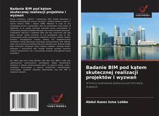 Badanie BIM pod kątem skutecznej realizacji projektów i wyzwań kitap kapağı