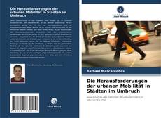 Capa do livro de Die Herausforderungen der urbanen Mobilität in Städten im Umbruch 