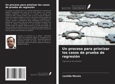 Buchcover von Un proceso para priorizar los casos de prueba de regresión