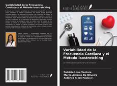 Bookcover of Variabilidad de la Frecuencia Cardíaca y el Método Isostretching