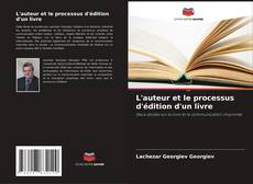 Bookcover of L'auteur et le processus d'édition d'un livre