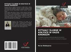 Copertina di RYTUAŁY ŚLUBNE W KOŁYSCE W OAZIE KHOREZM