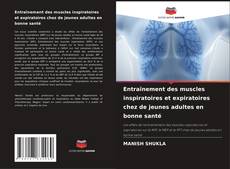 Bookcover of Entraînement des muscles inspiratoires et expiratoires chez de jeunes adultes en bonne santé