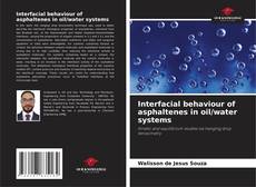 Interfacial behaviour of asphaltenes in oil/water systems的封面
