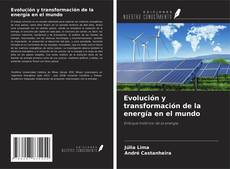 Capa do livro de Evolución y transformación de la energía en el mundo 