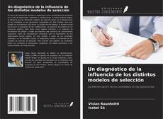 Capa do livro de Un diagnóstico de la influencia de los distintos modelos de selección 