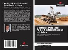 Couverture de Electronic Detonator Applied in Rock Blasting in Mining