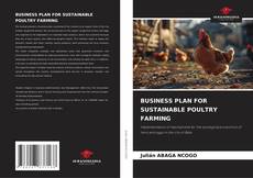 Couverture de BUSINESS PLAN FOR SUSTAINABLE POULTRY FARMING