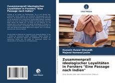 Bookcover of Zusammenprall ideologischer Loyalitäten in Forsters "Eine Passage nach Indien"