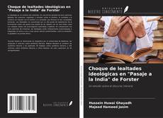 Couverture de Choque de lealtades ideológicas en "Pasaje a la India" de Forster
