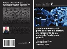Borítókép a  Sistema automatizado para el diseño del sistema de compuerta de un molde de fundición a presión - hoz