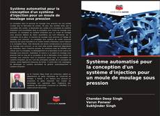 Copertina di Système automatisé pour la conception d'un système d'injection pour un moule de moulage sous pression
