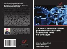 Zautomatyzowany system projektowania systemu wlewów do form odlewniczych kitap kapağı