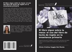 Couverture de El libro sigue sobre la mesa: el uso del libro de texto de inglés en la enseñanza primaria