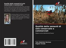 Bookcover of Qualità delle sementi di soia conservate e commerciali