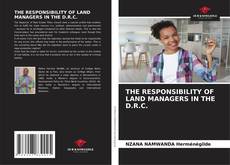 Couverture de THE RESPONSIBILITY OF LAND MANAGERS IN THE D.R.C.