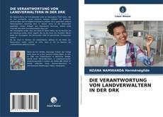Bookcover of DIE VERANTWORTUNG VON LANDVERWALTERN IN DER DRK