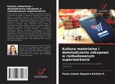 Kultura materialna i doświadczenia zakupowe w rozbudowanym supermarkecie kitap kapağı