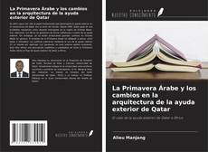 Capa do livro de La Primavera Árabe y los cambios en la arquitectura de la ayuda exterior de Qatar 