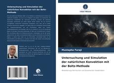 Bookcover of Untersuchung und Simulation der natürlichen Konvektion mit der Boltz-Methode