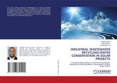 Capa do livro de INDUSTRIAL WASTEWATER RECYCLING:WATER CONSERVATION IN SOLAR PROJECTS 