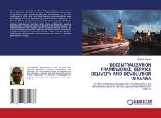 Borítókép a  DECENTRALIZATION FRAMEWORKS, SERVICE DELIVERY AND DEVOLUTION IN KENYA - hoz