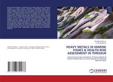 Couverture de HEAVY METALS IN MARINE FISHES & HEALTH RISK ASSESSMENT IN THRISSUR