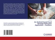 Capa do livro de An Android based Food Wastage Reduction Application - FoodSarv 