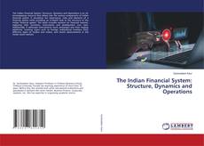 Couverture de The Indian Financial System: Structure, Dynamics and Operations