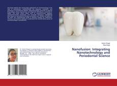 Borítókép a  Nanofusion: Integrating Nanotechnology and Periodontal Science - hoz