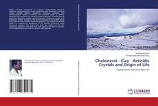 Capa do livro de Cholesterol - Clay - Actinidic Crystals and Origin of Life 