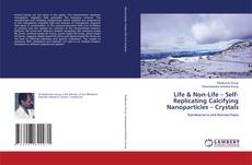 Capa do livro de Life & Non-Life – Self-Replicating Calcifying Nanoparticles – Crystals 