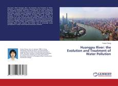 Portada del libro de Huangpu River: the Evolution and Treatment of Water Pollution