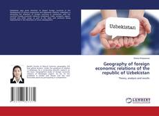 Copertina di Geography of foreign economic relations of the republic of Uzbekistan