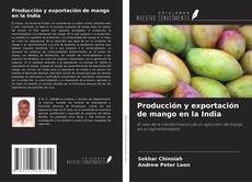 Capa do livro de Producción y exportación de mango en la India 