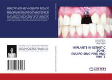 Capa do livro de IMPLANTS IN ESTHETIC ZONE: EQUIPOISING PINK AND WHITE 