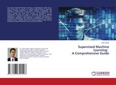 Copertina di Supervised Machine Learning: A Comprehensive Guide