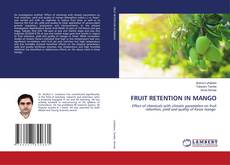 Capa do livro de FRUIT RETENTION IN MANGO 