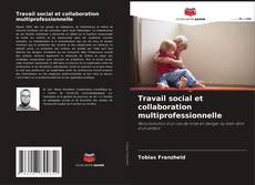 Couverture de Travail social et collaboration multiprofessionnelle