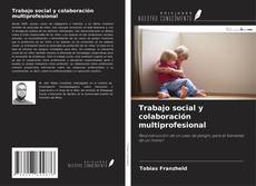 Couverture de Trabajo social y colaboración multiprofesional
