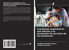 Capa do livro de Cuestiones ergonómicas que afectan a la prestación de servicios de los profesores 