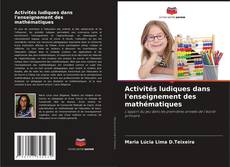 Activités ludiques dans l'enseignement des mathématiques kitap kapağı