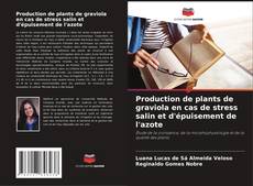 Production de plants de graviola en cas de stress salin et d'épuisement de l'azote kitap kapağı