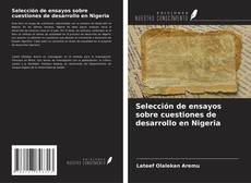 Couverture de Selección de ensayos sobre cuestiones de desarrollo en Nigeria