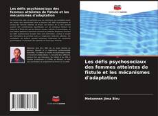 Capa do livro de Les défis psychosociaux des femmes atteintes de fistule et les mécanismes d'adaptation 