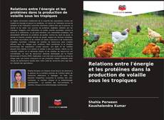 Capa do livro de Relations entre l'énergie et les protéines dans la production de volaille sous les tropiques 